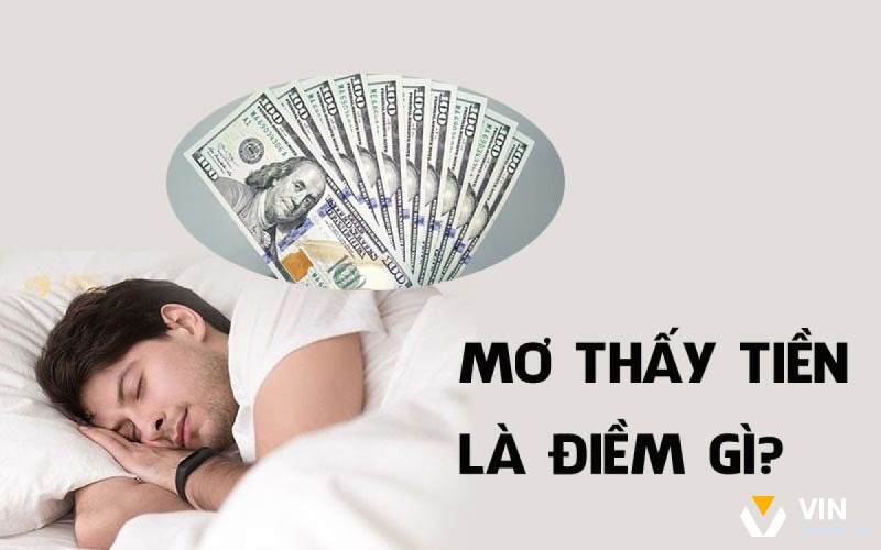 Chiêm bao thấy tiền mang theo ý nghĩa gì?