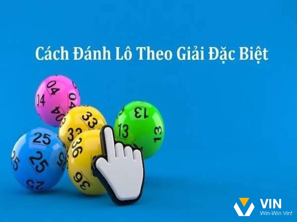 Chơi độc thủ lô dựa trên giải đặc biệt được nhiều lô thủ yêu thích