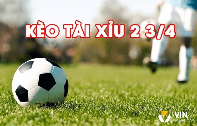 Cùng tìm hiểu kèo 2 3/4 là gì nhé!