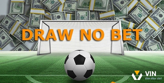 Kèo Draw No Bet là gì người tham gia nên có nguồn vốn ổn định và phù hợp