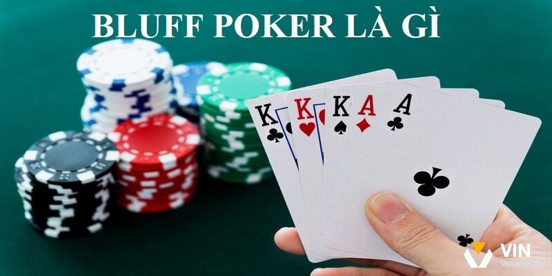 “Bluff" còn được gọi là "giả vờ"