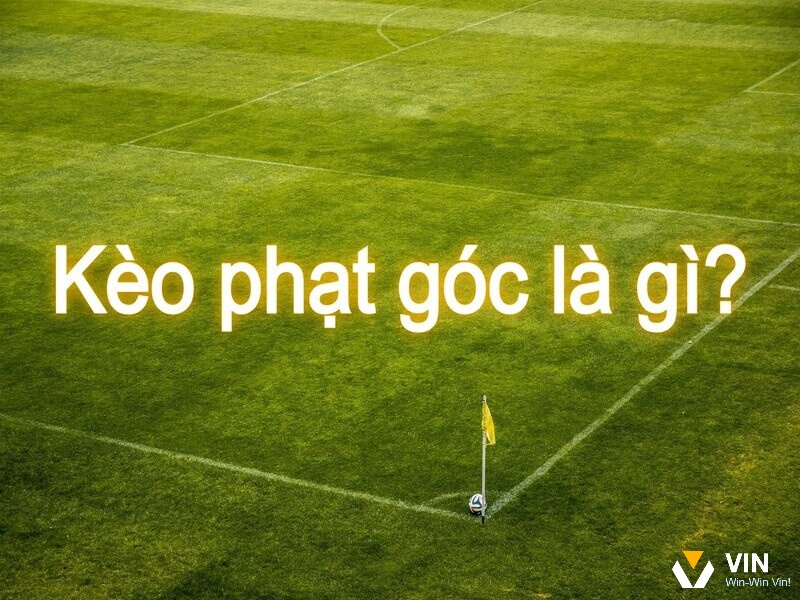 Thông tin về kèo phạt góc cuối cùng là gì?