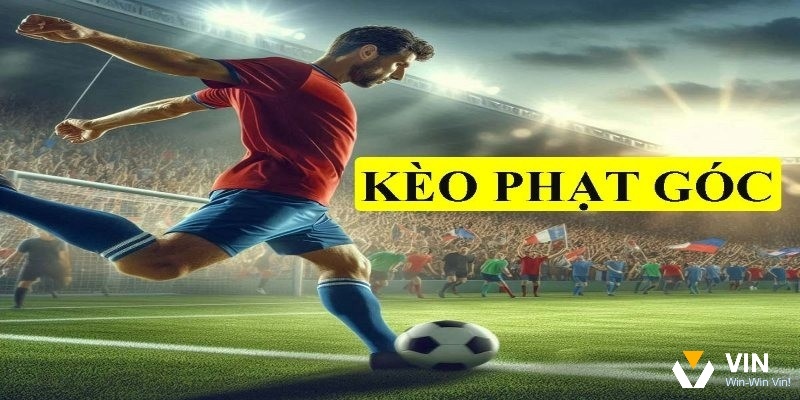 Kèo phạt góc kế tiếp là gì? Kinh nghiệm chốt kèo góc kế tiếp