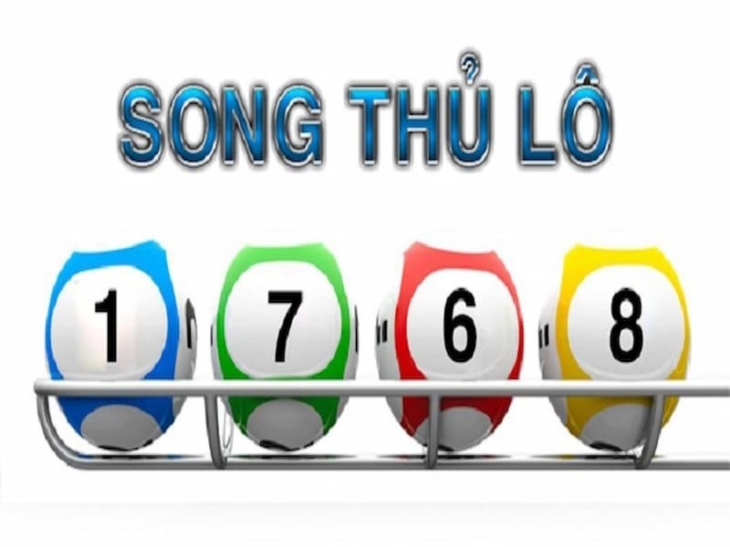 Song thủ lô là gì? Kinh nghiệm dự đoán số đẹp đánh song thủ